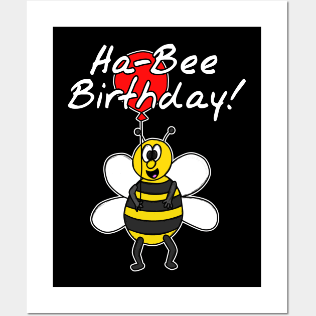 Ha-Bee (Happy) Birthday Friendly Bee Funny Wall Art by doodlerob